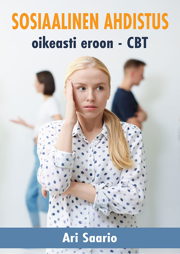 Sosiaalinen ahdistus - Oikeasti eroon - CBT - Ari Saario